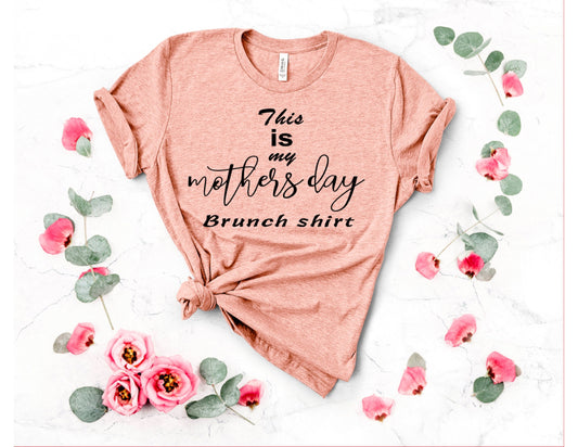 Mothers day Brunch shirt, woman clothing, gift for mom, wifey, mama mommy gift unisex size shirts