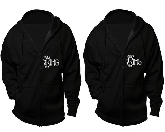 I Put a Ring On It and He Put a Ring On It zipper hoodies, Matching couple hoodies, Black zip up hoodie for man, Black zip up hoodie womens