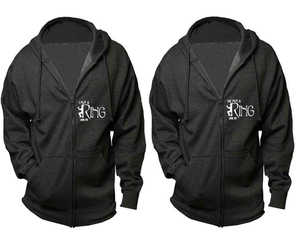 I Put a Ring On It and He Put a Ring On It zipper hoodies, Matching couple hoodies, Charcoal zip up hoodie for man, Charcoal zip up hoodie womens
