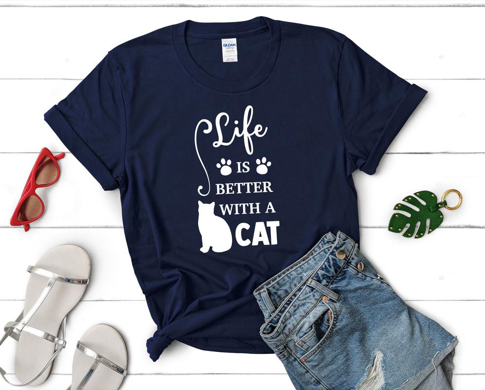 Life is Better With a Cat t shirts for women. Custom t shirts, ladies t shirts. Navy Blue shirt, tee shirts.
