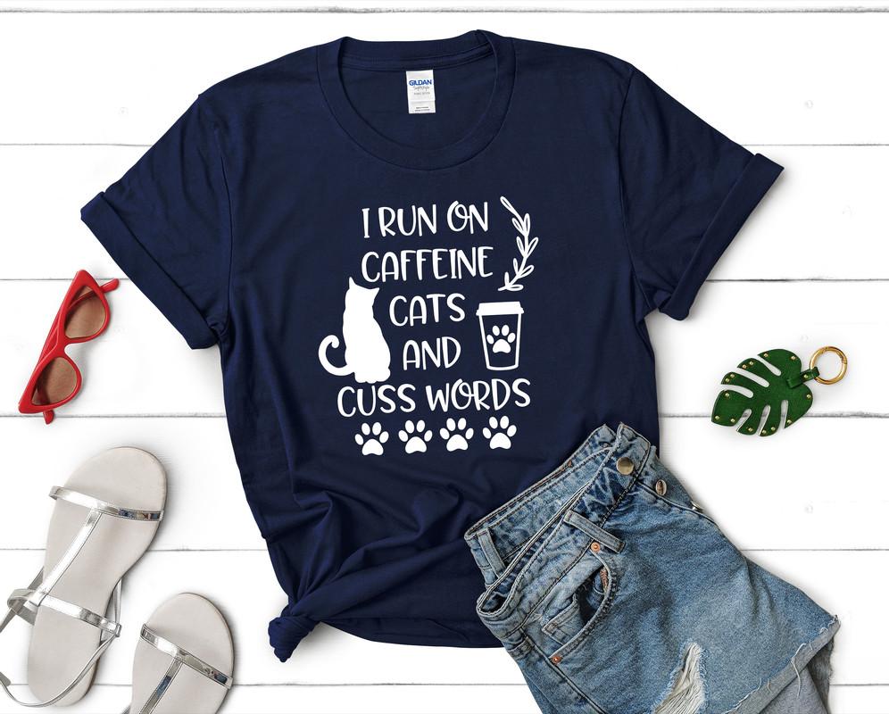 I Run On Caffeine Cats and Cuss Words t shirts for women. Custom t shirts, ladies t shirts. Navy Blue shirt, tee shirts.
