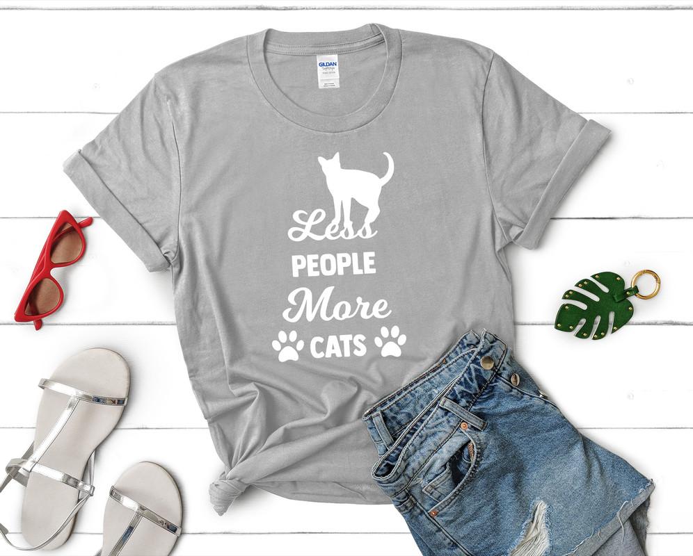 Less People More Cats t shirts for women. Custom t shirts, ladies t shirts. Sports Grey shirt, tee shirts.