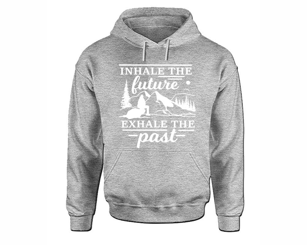 Inhale The Future Exhale The Past inspirational quote hoodie. Sports Grey Hoodie, hoodies for men, unisex hoodies