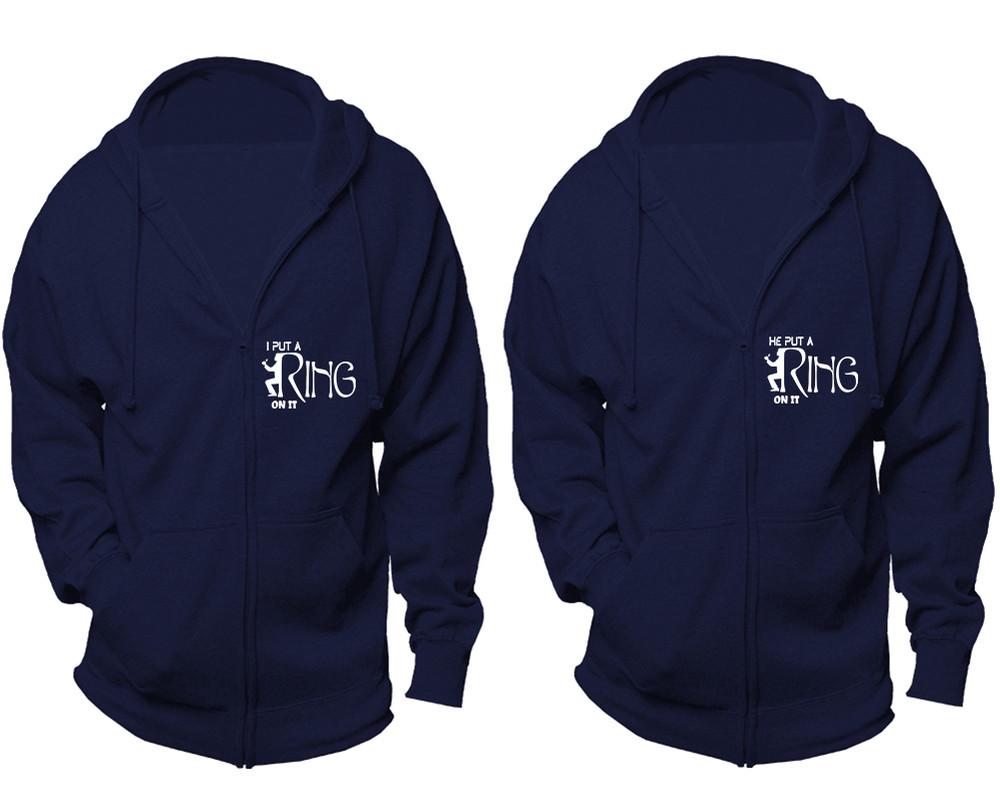 I Put a Ring On It and He Put a Ring On It zipper hoodies, Matching couple hoodies, Navy Blue zip up hoodie for man, Navy Blue zip up hoodie womens
