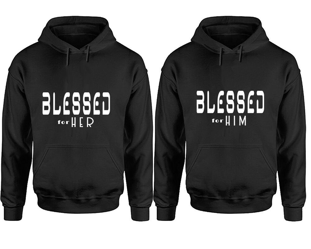 Blessed for her, Blessed for him Couple hoodies, Matching Couple Hoodies, Sweatshirt  Pullover Hoodies, Sold Separately!!!