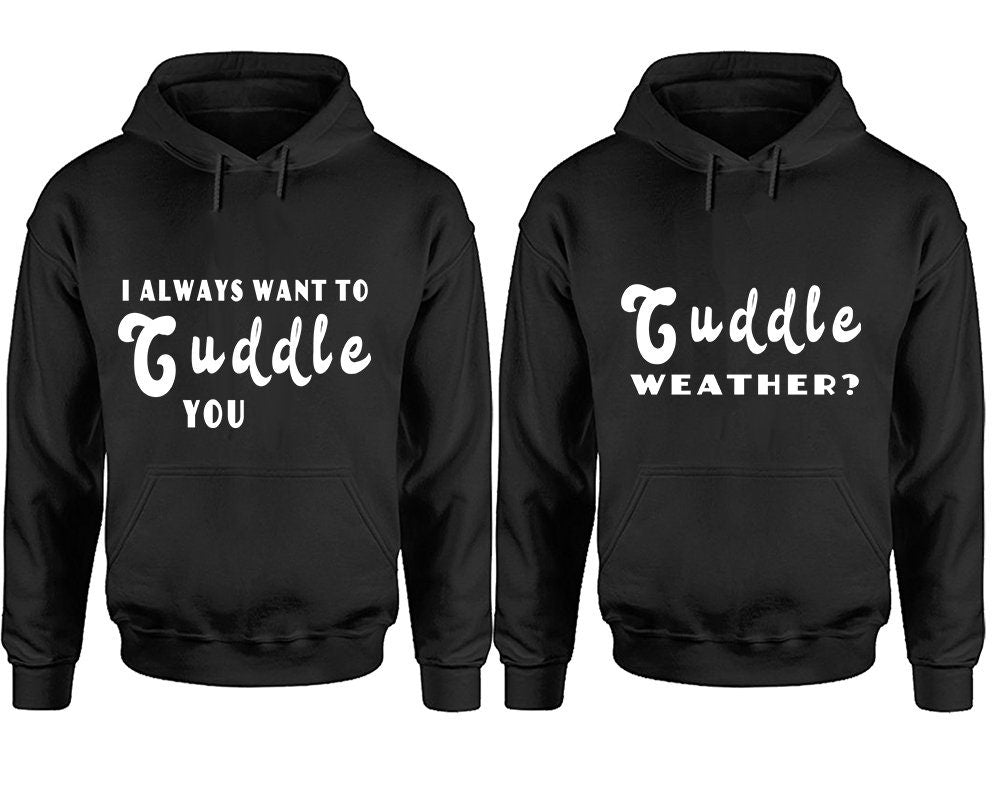 Cuddle Weather Couple hoodies, valentine gift for him, Matching Couple Hoodies, Sweatshirt  Pullover Hoodies, Sold Separately!!!