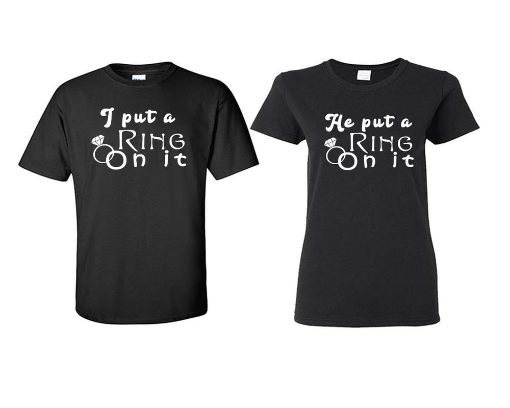 I Put a Ring On It and He Put a Ring On It matching couple shirts.Couple shirts, Black t shirts for men, t shirts for women. Couple matching shirts.