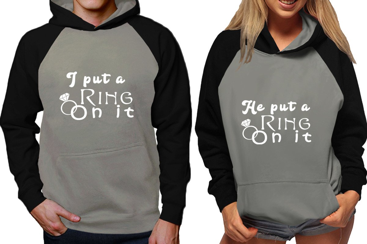 I Put a Ring On It and He Put a Ring On It raglan hoodies, Matching couple hoodies, Black Grey his and hers man and woman contrast raglan hoodies