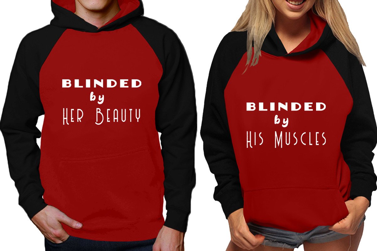 Blinded by Her Beauty and Blinded by His Muscles raglan hoodies, Matching couple hoodies, Black Maroon his and hers man and woman contrast raglan hoodies