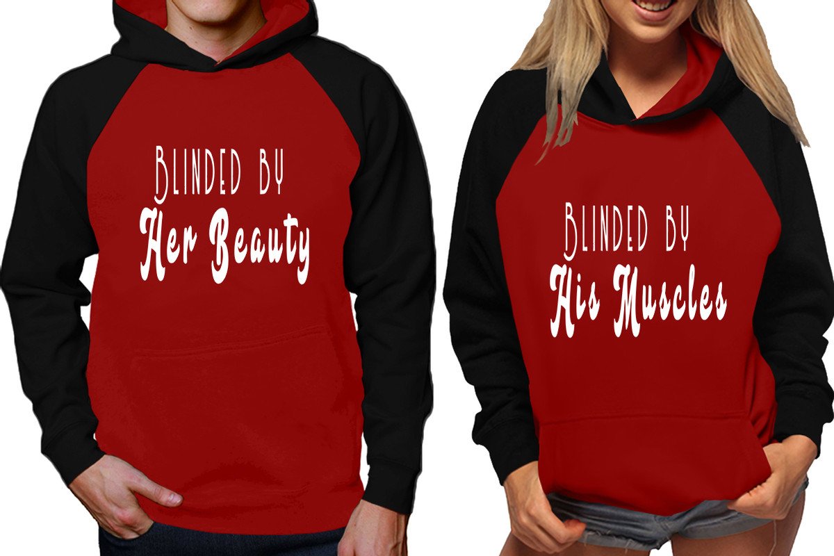 Blinded by Her Beauty and Blinded by His Muscles raglan hoodies, Matching couple hoodies, Black Maroon his and hers man and woman contrast raglan hoodies