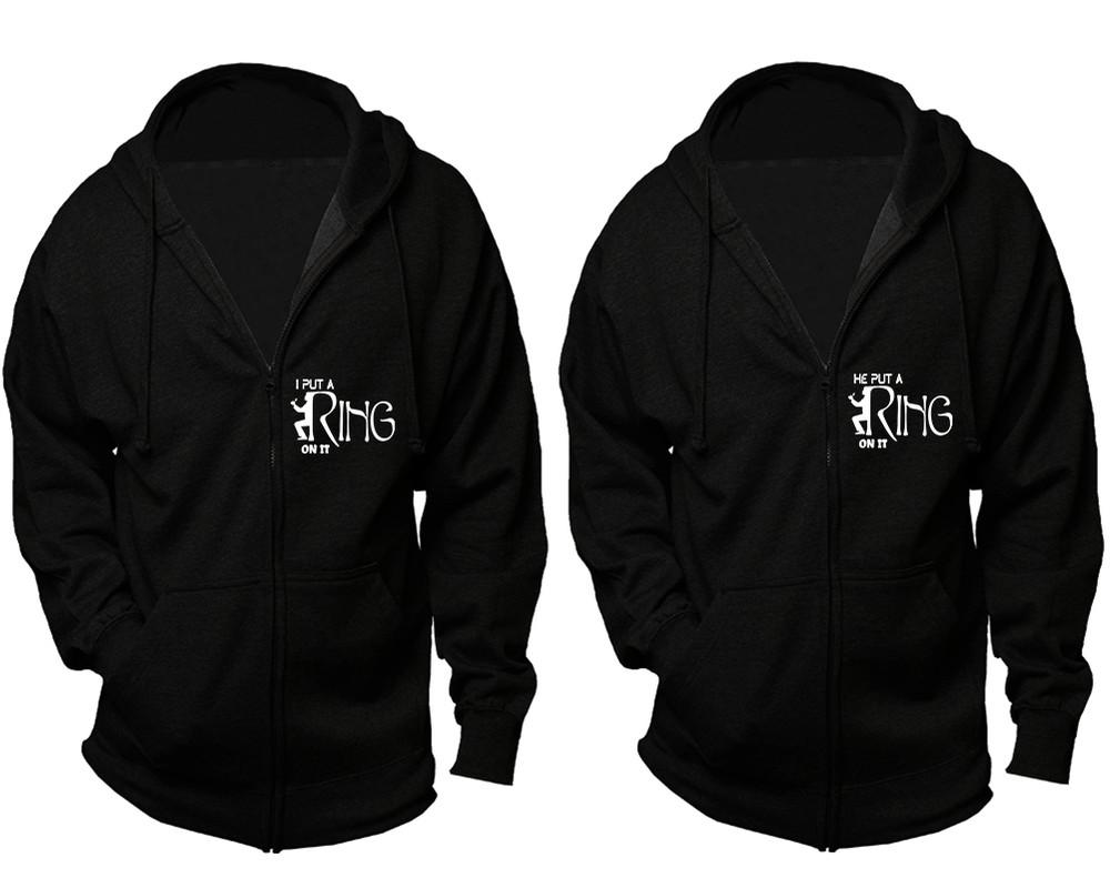 I Put a Ring On It and He Put a Ring On It zipper hoodies, Matching couple hoodies, Black zip up hoodie for man, Black zip up hoodie womens