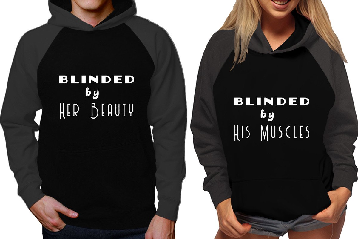 Blinded by Her Beauty and Blinded by His Muscles raglan hoodies, Matching couple hoodies, Charcoal Black his and hers man and woman contrast raglan hoodies