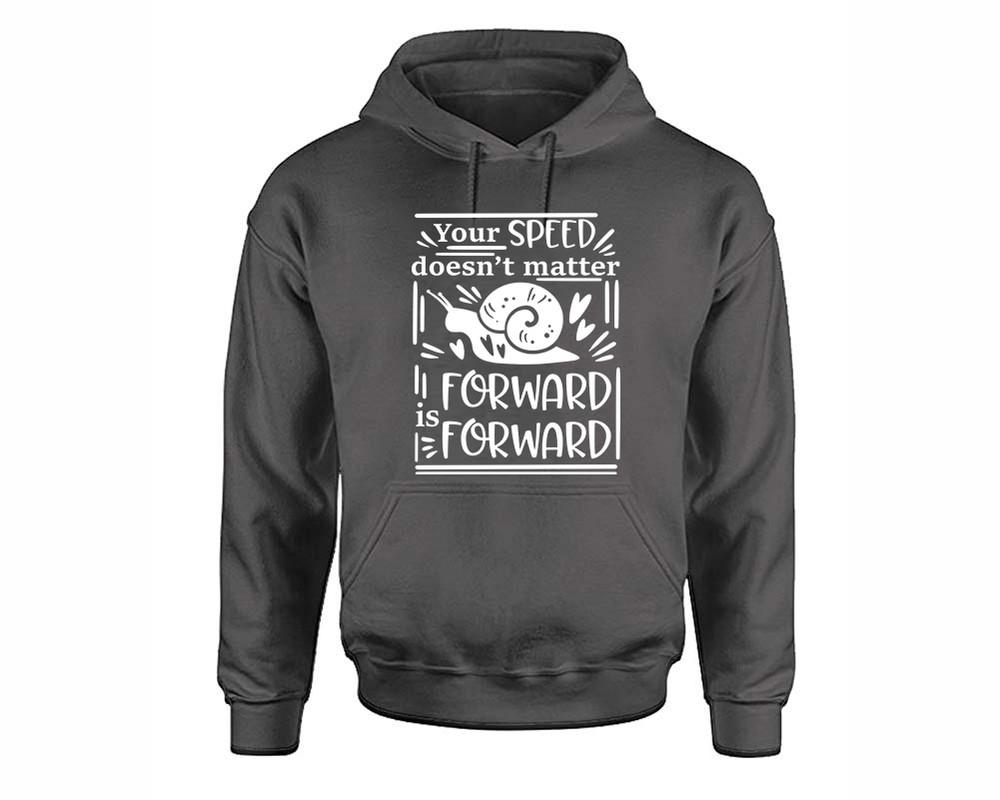 Your Speed Doesnt Matter Forward is Forward inspirational quote hoodie. Charcoal Hoodie, hoodies for men, unisex hoodies