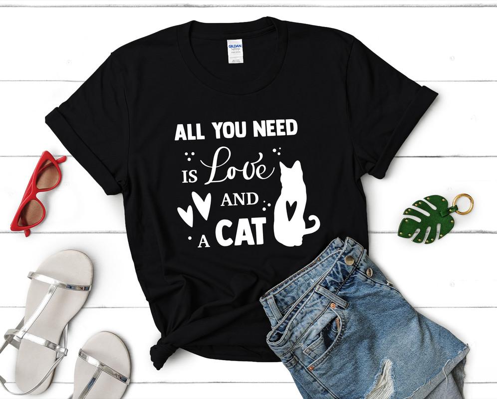 All You Need is Love and a Cat t shirts for women. Custom t shirts, ladies t shirts. Black shirt, tee shirts.