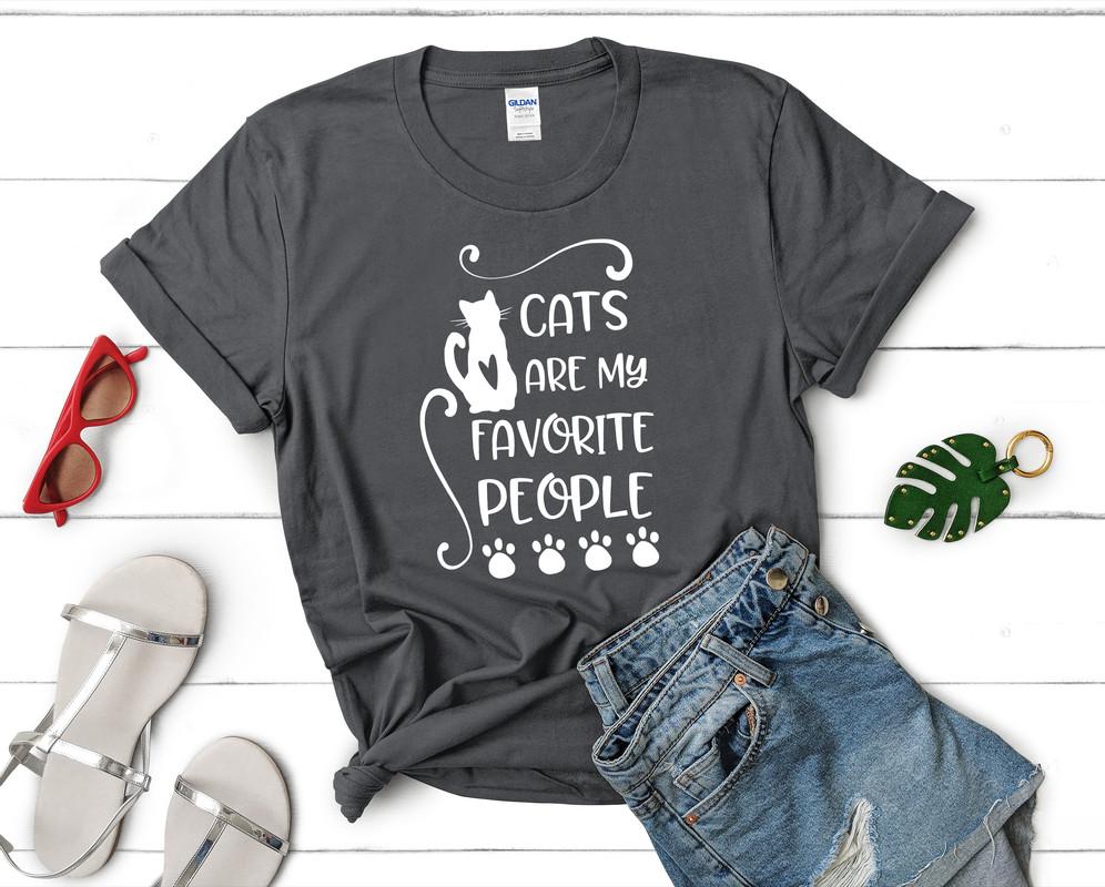 Cats Are My Favorite People t shirts for women. Custom t shirts, ladies t shirts. Charcoal shirt, tee shirts.