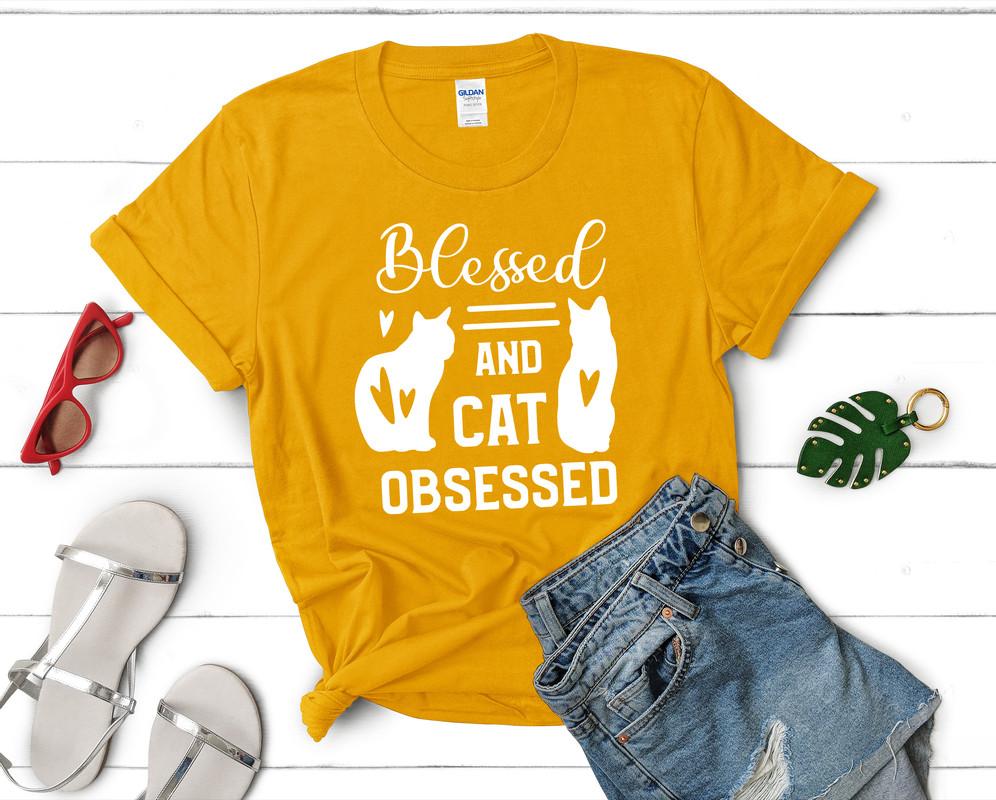 Blessed and Cat Obsessed t shirts for women. Custom t shirts, ladies t shirts. Gold shirt, tee shirts.