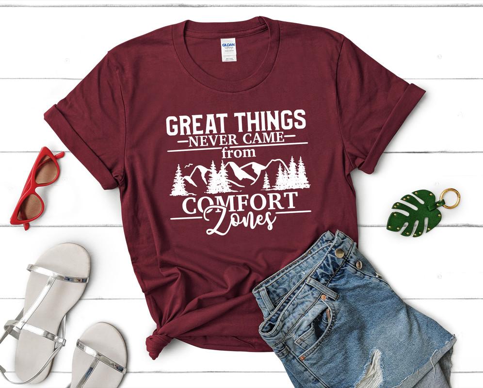 Great Things Never Came from Comfort Zones t shirts for women. Custom t shirts, ladies t shirts. Maroon shirt, tee shirts.