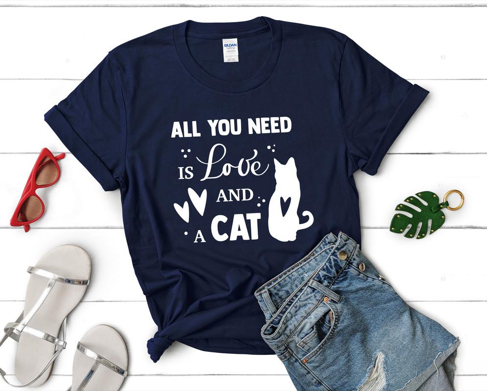 All You Need is Love and a Cat t shirts for women. Custom t shirts, ladies t shirts. Navy Blue shirt, tee shirts.