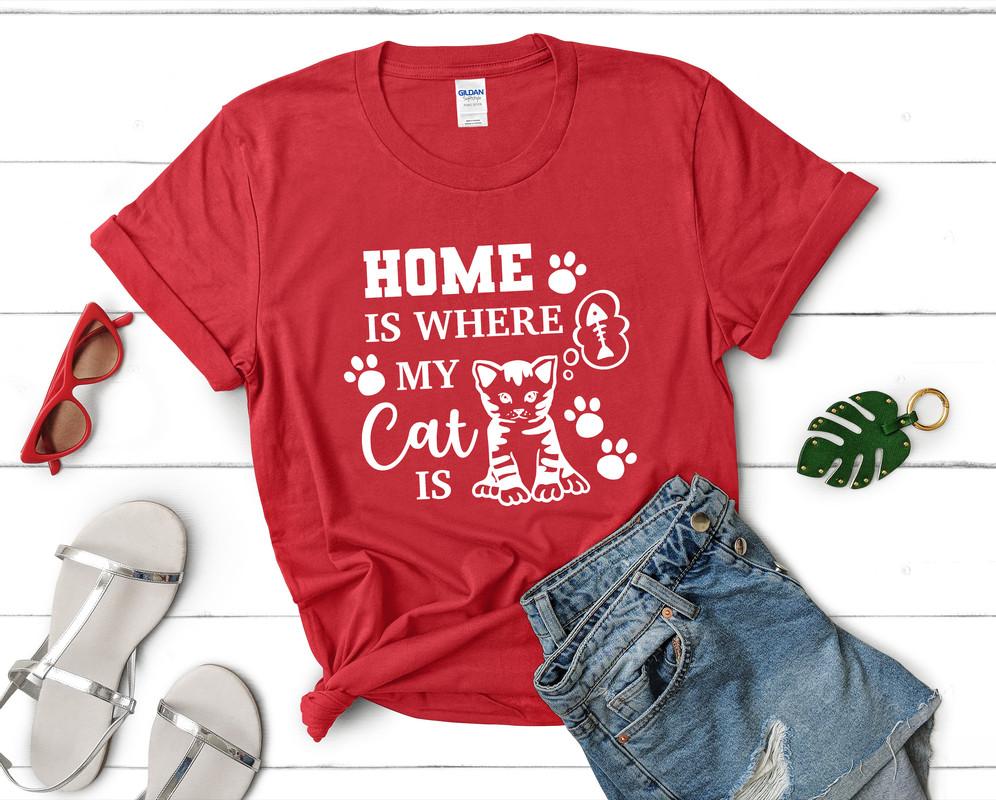 Home is Where My Cat is t shirts for women. Custom t shirts, ladies t shirts. Red shirt, tee shirts.