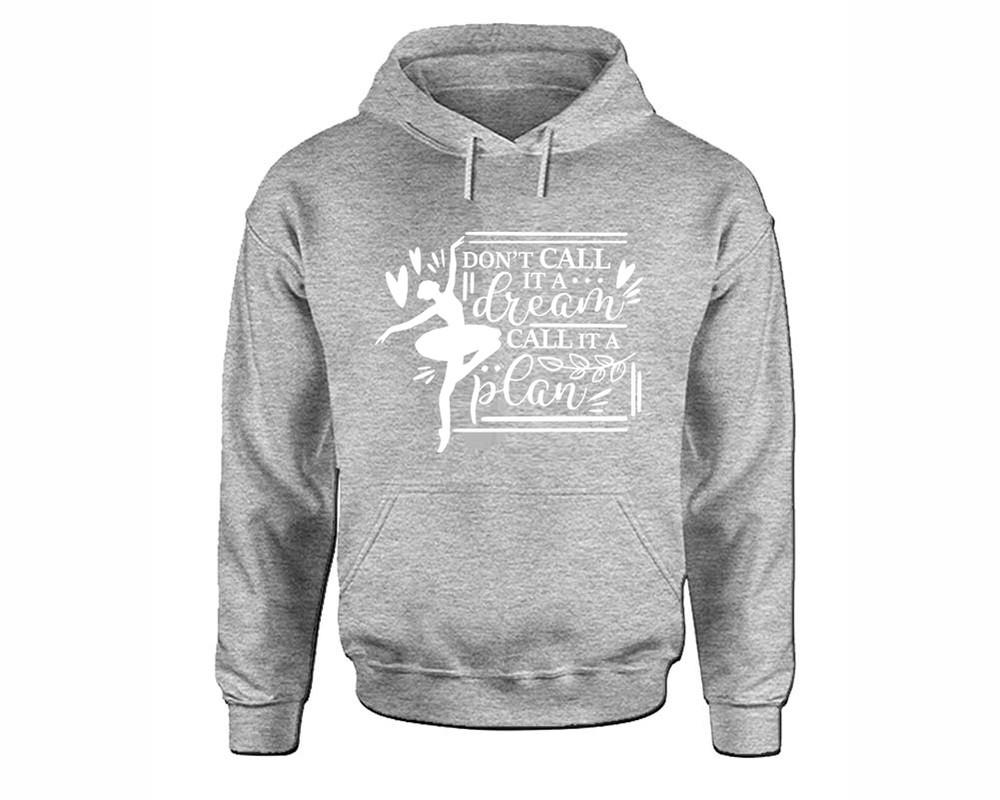 Dont Call It a Dream Call It a Plan inspirational quote hoodie. Sports Grey Hoodie, hoodies for men, unisex hoodies