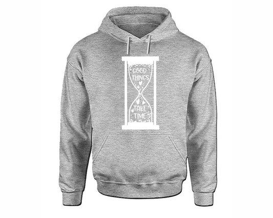 Good Things Take Time inspirational quote hoodie. Sports Grey Hoodie, hoodies for men, unisex hoodies