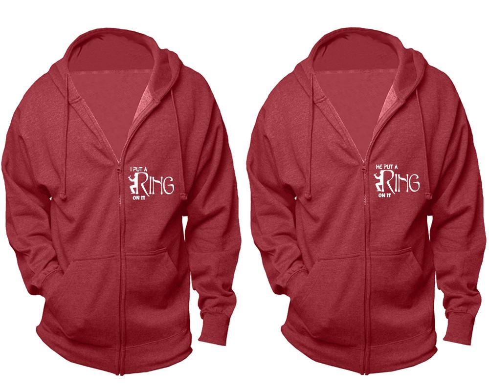 I Put a Ring On It and He Put a Ring On It zipper hoodies, Matching couple hoodies, Heather Burgundy zip up hoodie for man, Heather Burgundy zip up hoodie womens