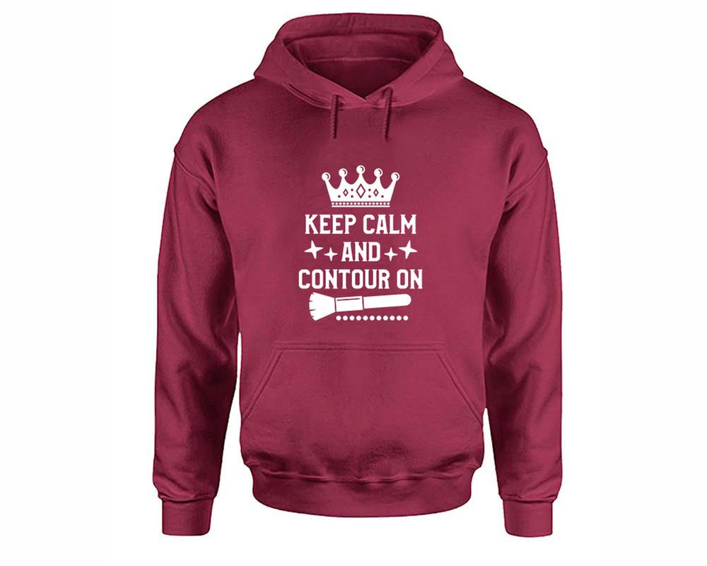 Keep Calm and Contour On inspirational quote hoodie. Maroon Hoodie, hoodies for men, unisex hoodies