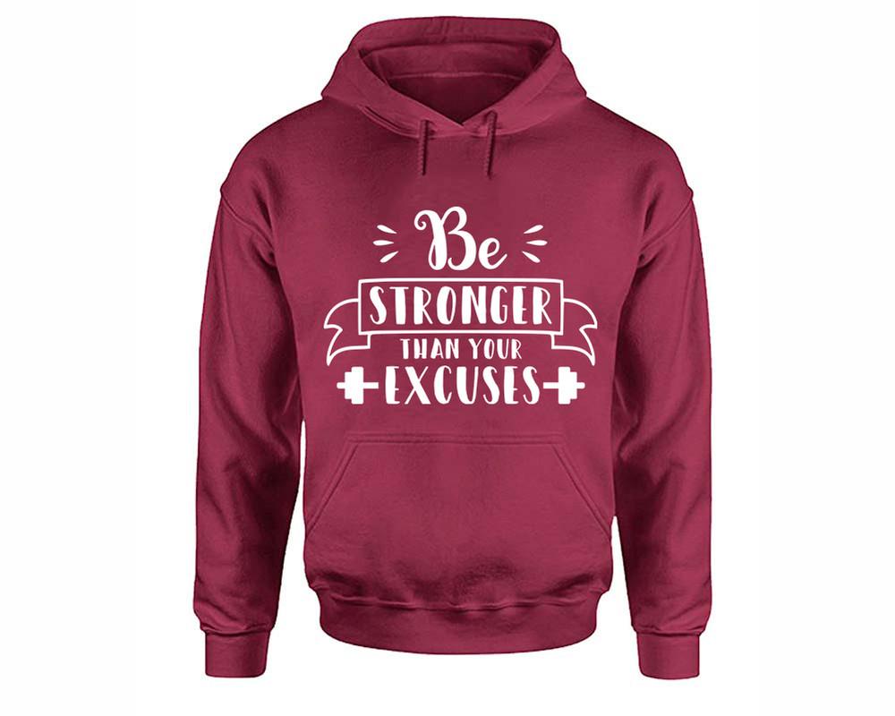 Be Stronger Than Your Excuses inspirational quote hoodie. Maroon Hoodie, hoodies for men, unisex hoodies