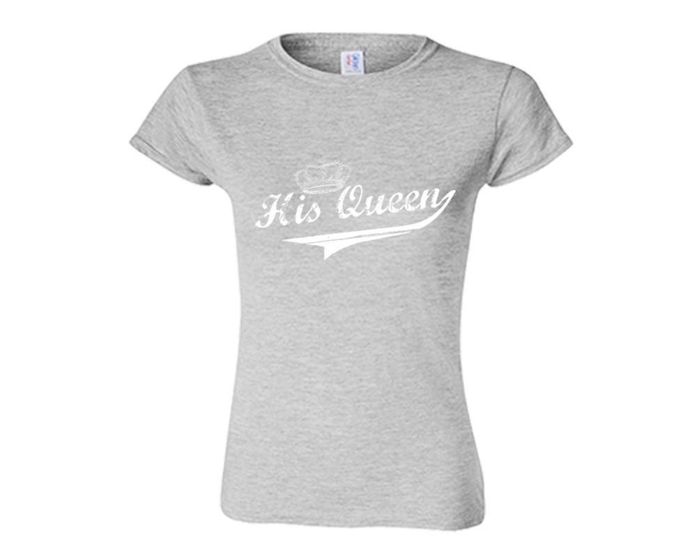 Sports Grey color His Queen design T Shirt for Woman