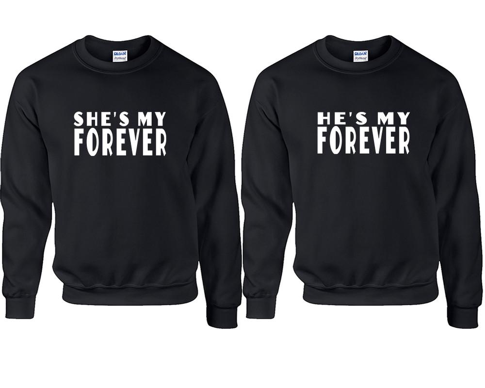 She's My Forever and He's My Forever couple sweatshirts. Black sweaters for men, sweaters for women. Sweat shirt. Matching sweatshirts for couples