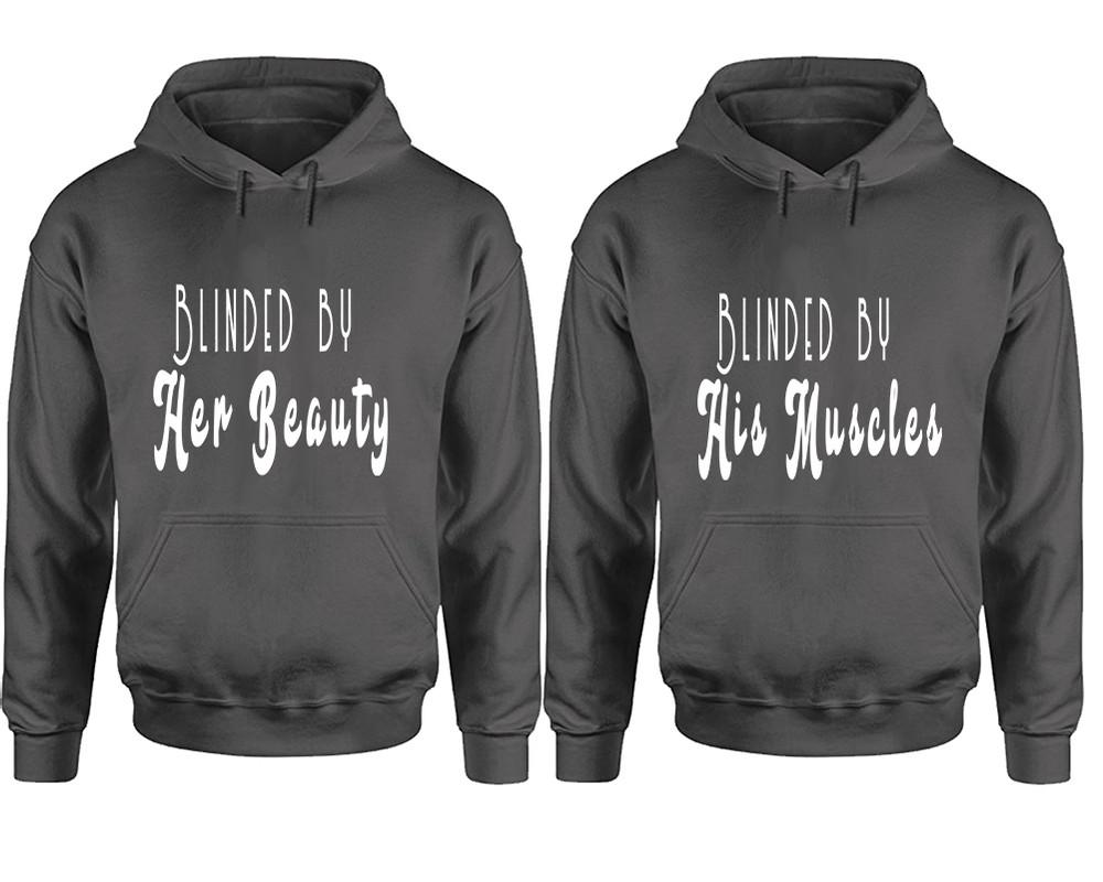 Blinded by Her Beauty and Blinded by His Muscles hoodies, Matching couple hoodies, Charcoal pullover hoodies