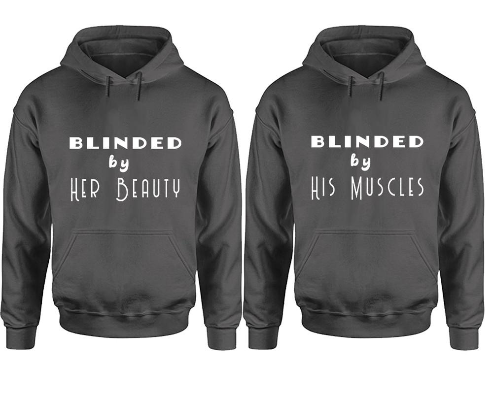 Blinded by Her Beauty and Blinded by His Muscles hoodies, Matching couple hoodies, Charcoal pullover hoodies