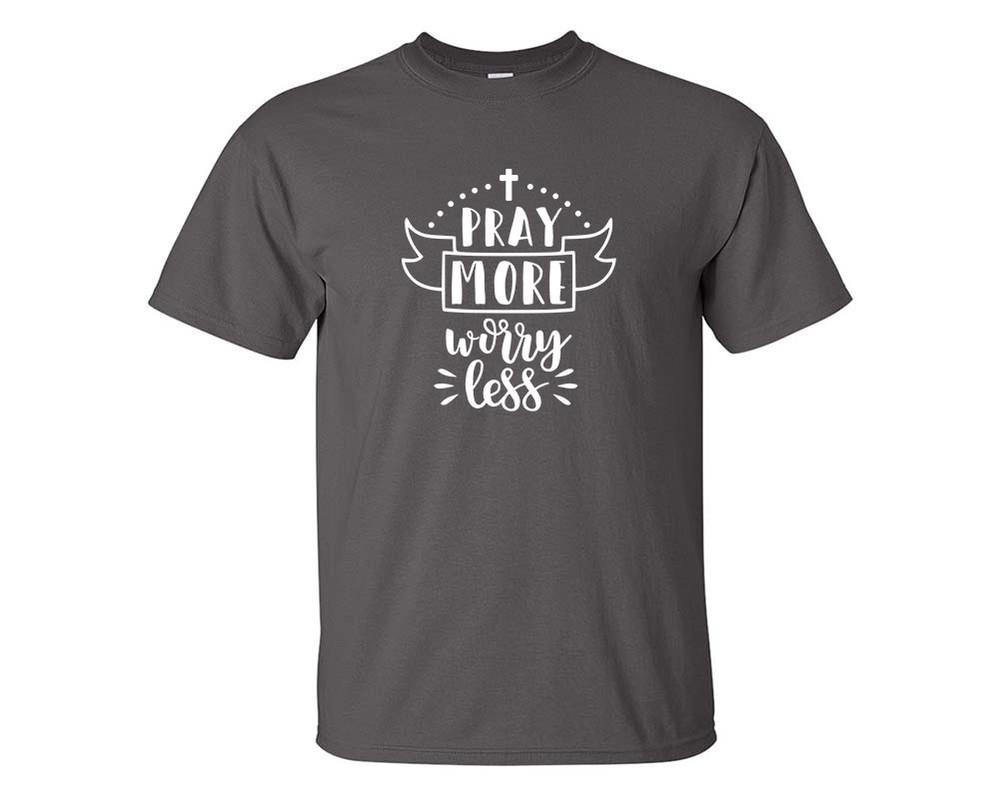 Pray More Worry Less custom t shirts, graphic tees. Charcoal t shirts for men. Charcoal t shirt for mens, tee shirts.