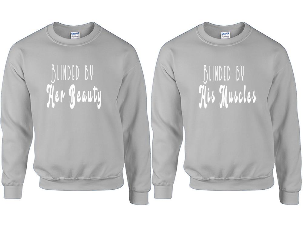 Blinded by Her Beauty and Blinded by His Muscles couple sweatshirts. Sports Grey sweaters for men, sweaters for women. Sweat shirt. Matching sweatshirts for couples