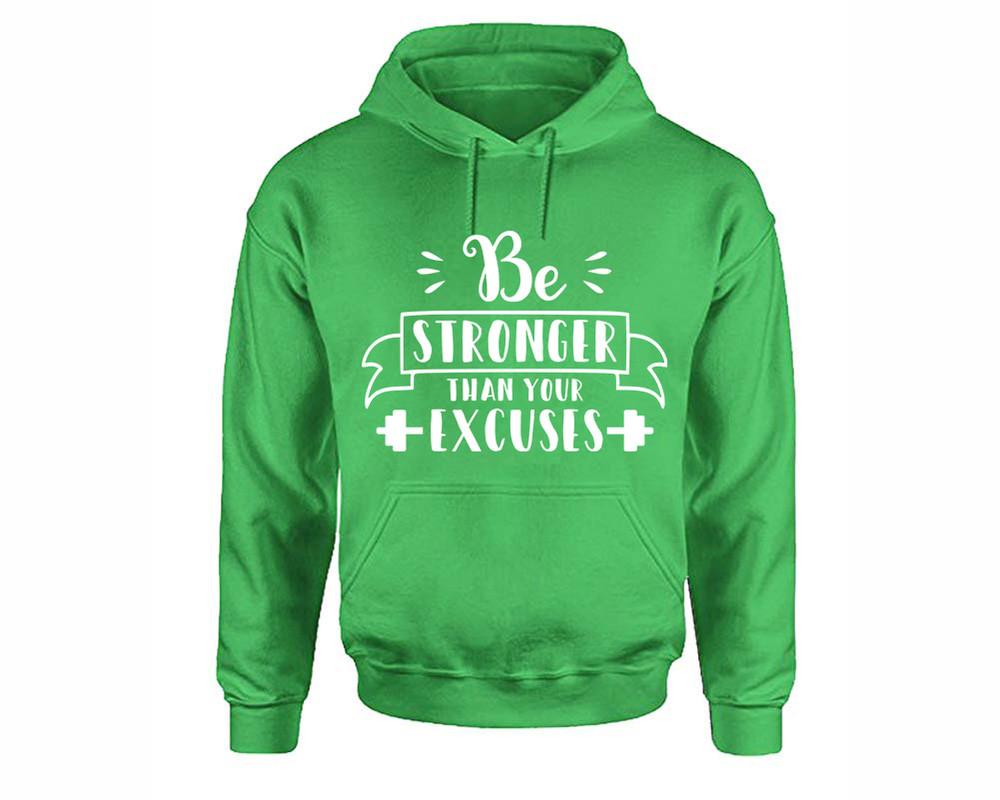 Be Stronger Than Your Excuses inspirational quote hoodie. Irish Green Hoodie, hoodies for men, unisex hoodies