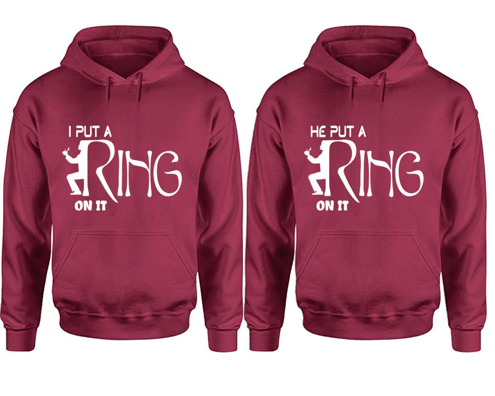 I Put a Ring On It and He Put a Ring On It hoodies, Matching couple hoodies, Maroon pullover hoodies