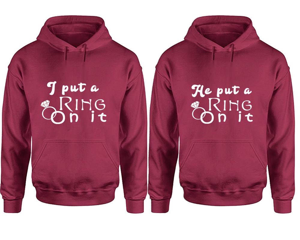 I Put a Ring On It and He Put a Ring On It hoodies, Matching couple hoodies, Maroon pullover hoodies