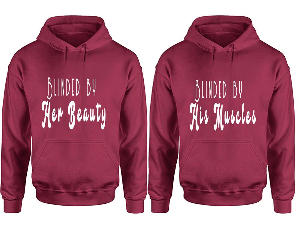 Blinded by Her Beauty and Blinded by His Muscles hoodies, Matching couple hoodies, Maroon pullover hoodies