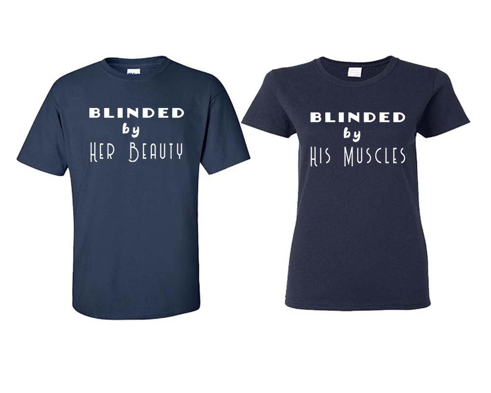 Blinded by Her Beauty and Blinded by His Muscles matching couple shirts.Couple shirts, Navy Blue t shirts for men, t shirts for women. Couple matching shirts.