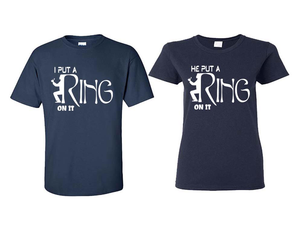I Put a Ring On It and He Put a Ring On It matching couple shirts.Couple shirts, Navy Blue t shirts for men, t shirts for women. Couple matching shirts.