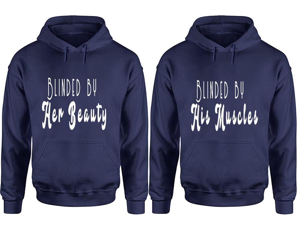 Blinded by Her Beauty and Blinded by His Muscles hoodies, Matching couple hoodies, Navy Blue pullover hoodies