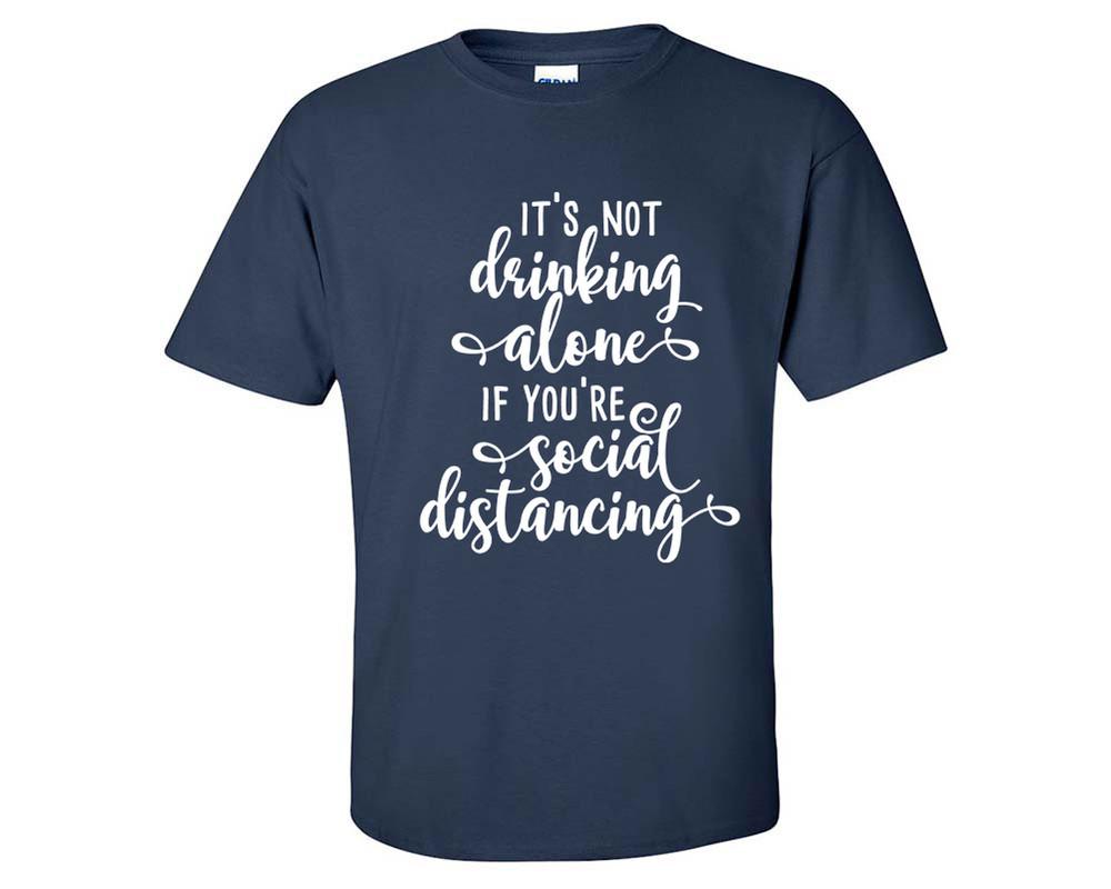 Drinking Alone custom t shirts, graphic tees. Navy Blue t shirts for men. Navy Blue t shirt for mens, tee shirts.