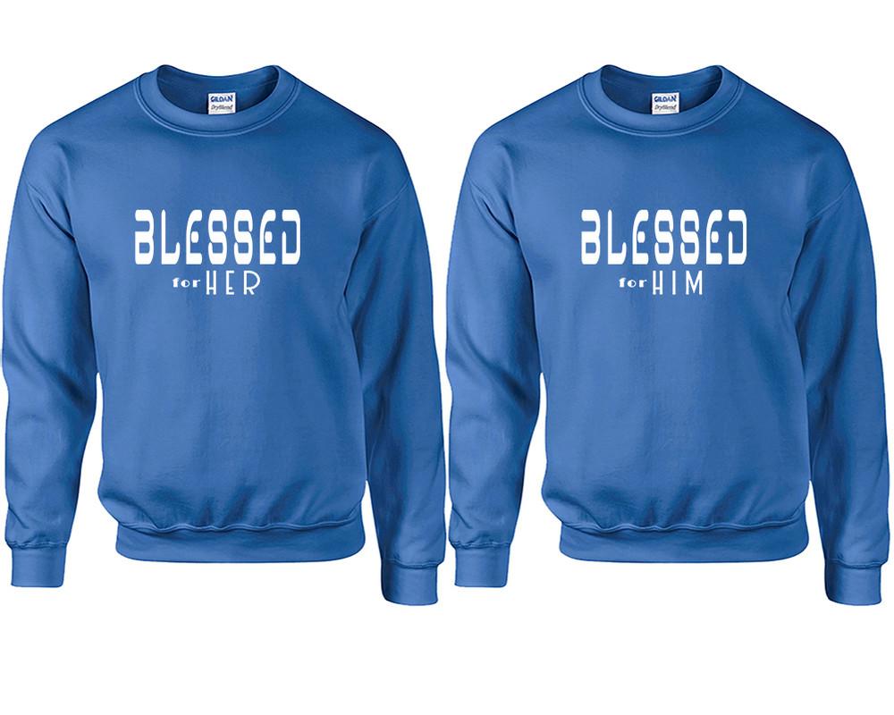 Blessed for Her and Blessed for Him couple sweatshirts. Royal Blue sweaters for men, sweaters for women. Sweat shirt. Matching sweatshirts for couples