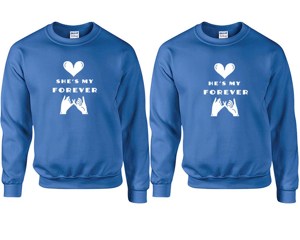 She's My Forever and He's My Forever couple sweatshirts. Royal Blue sweaters for men, sweaters for women. Sweat shirt. Matching sweatshirts for couples