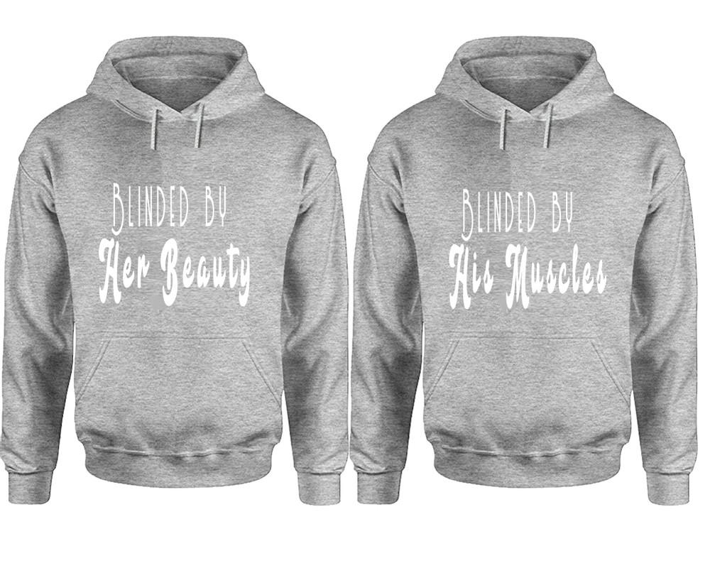 Blinded by Her Beauty and Blinded by His Muscles hoodies, Matching couple hoodies, Sports Grey pullover hoodies